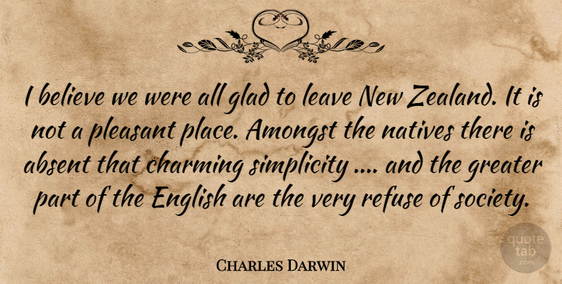 Charles Darwin Quote About Believe, Simplicity, Charming: I Believe We Were All...