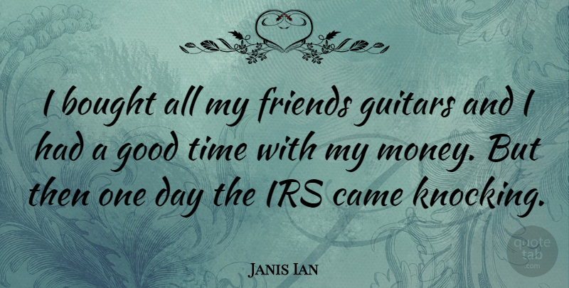Janis Ian Quote About Guitar, One Day, Irs: I Bought All My Friends...
