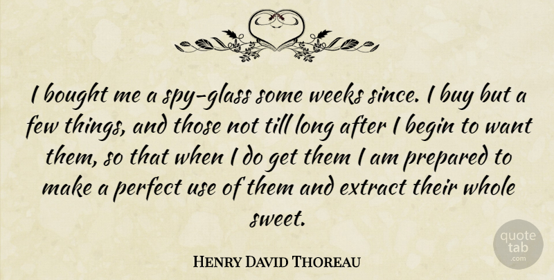Henry David Thoreau Quote About Sweet, Glasses, Perfect: I Bought Me A Spy...
