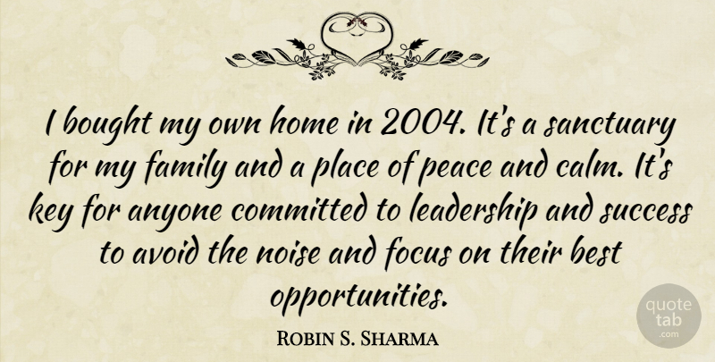 Robin S. Sharma Quote About Anyone, Avoid, Best, Bought, Committed: I Bought My Own Home...