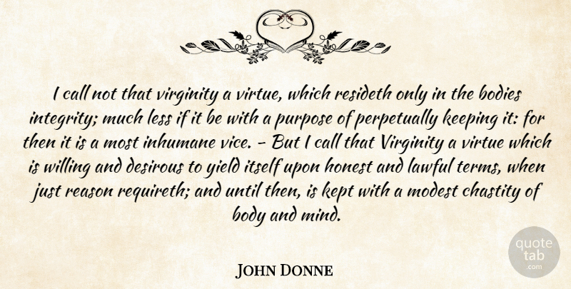 John Donne Quote About Bodies, Body, Call, Chastity, Honest: I Call Not That Virginity...