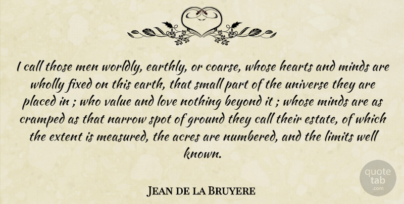 Jean de la Bruyere Quote About Heart, Men, Mind: I Call Those Men Worldly...