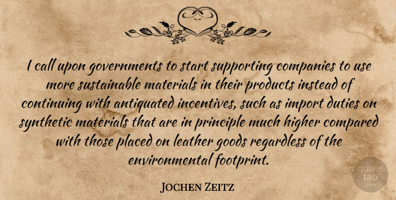 Jochen Zeitz Quote About Antiquated, Call, Companies, Compared, Continuing: I Call Upon Governments To...