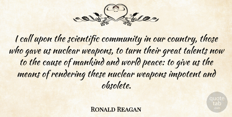 Ronald Reagan Quote About Country, Peace, Mean: I Call Upon The Scientific...