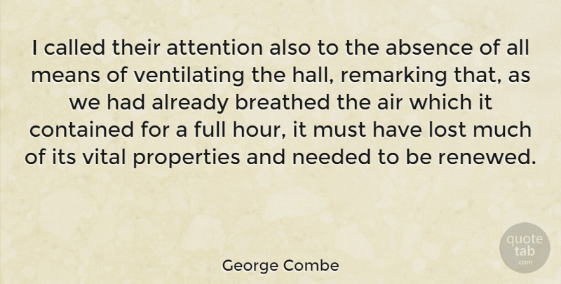 George Combe Quote About Air, American Educator, Breathed, Contained, Full: I Called Their Attention Also...