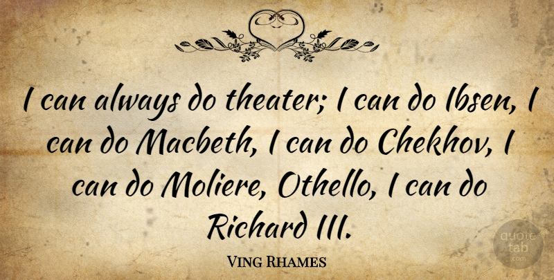 Ving Rhames Quote About Richard: I Can Always Do Theater...