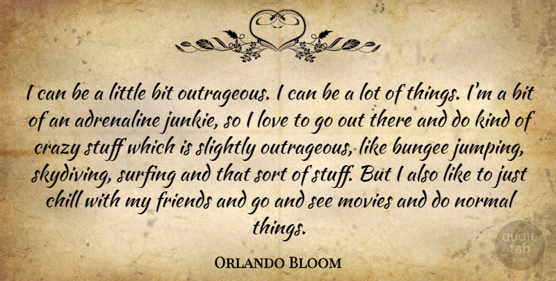 Orlando Bloom Quote About Crazy, Jumping, Surfing: I Can Be A Little...