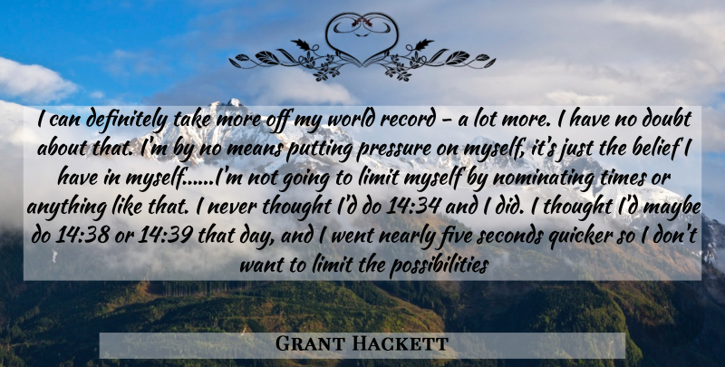 Grant Hackett Quote About Sports, Mean, Swimming: I Can Definitely Take More...