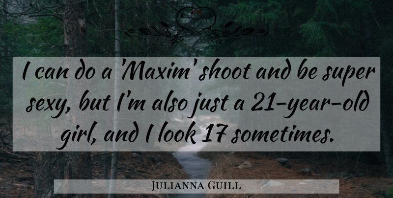 Julianna Guill Quote About Shoot: I Can Do A Maxim...
