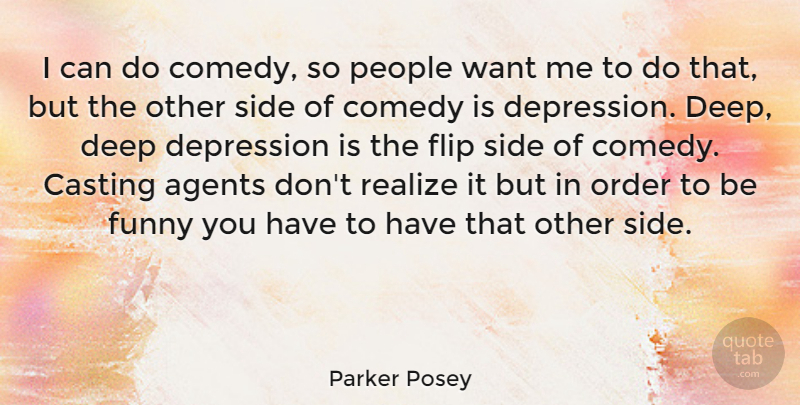 Parker Posey Quote About Order, People, Agents: I Can Do Comedy So...