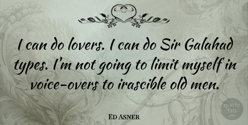 Ed Asner Quote About Men, Voice, Limits: I Can Do Lovers I...