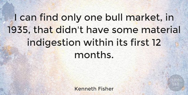 Kenneth Fisher Quote About Material: I Can Find Only One...