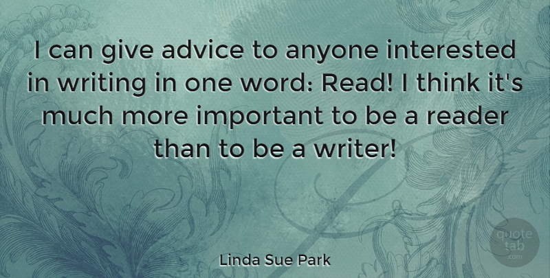 Linda Sue Park Quote About Writing, Thinking, Giving: I Can Give Advice To...