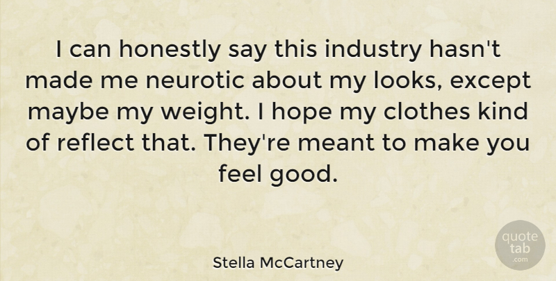 Stella McCartney Quote About Clothes, Feel Good, Looks: I Can Honestly Say This...