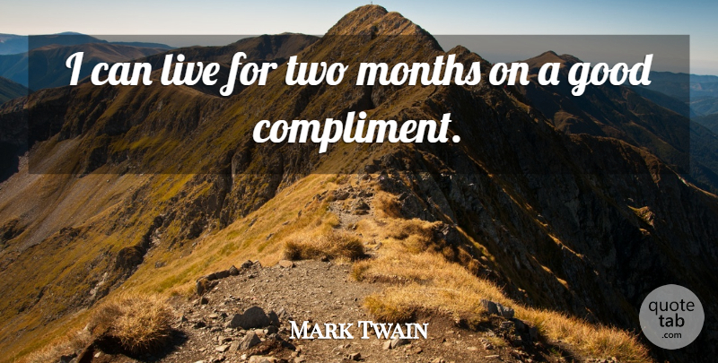 Mark Twain Quote About Love, Life, Relationship: I Can Live For Two...
