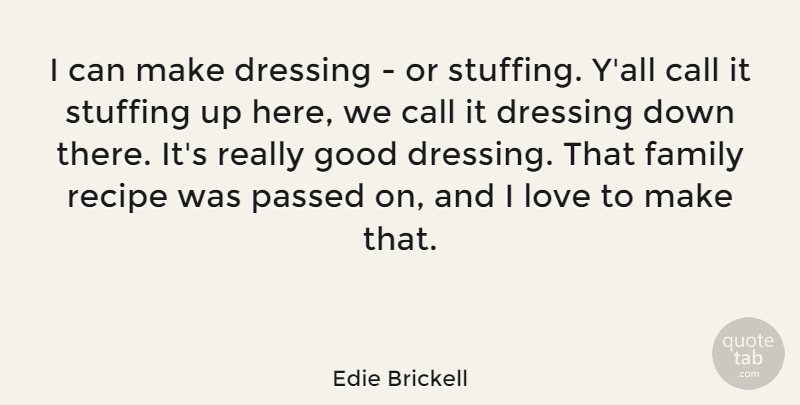 Edie Brickell Quote About Grandchildren, Recipes, Dressings: I Can Make Dressing Or...
