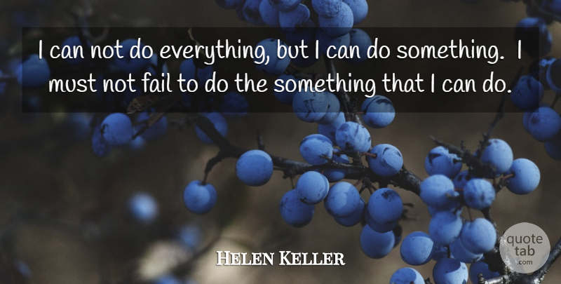 Helen Keller Quote About Success, Careers, Failing: I Can Not Do Everything...