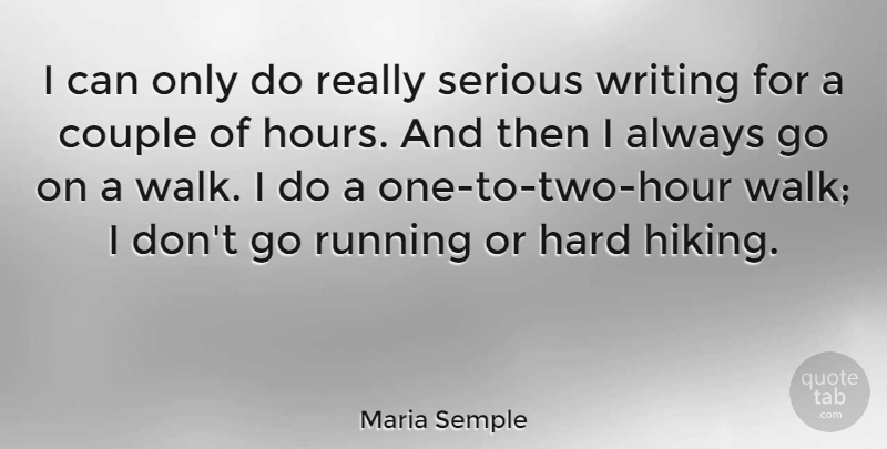 Maria Semple Quote About Couple, Hard, Running: I Can Only Do Really...