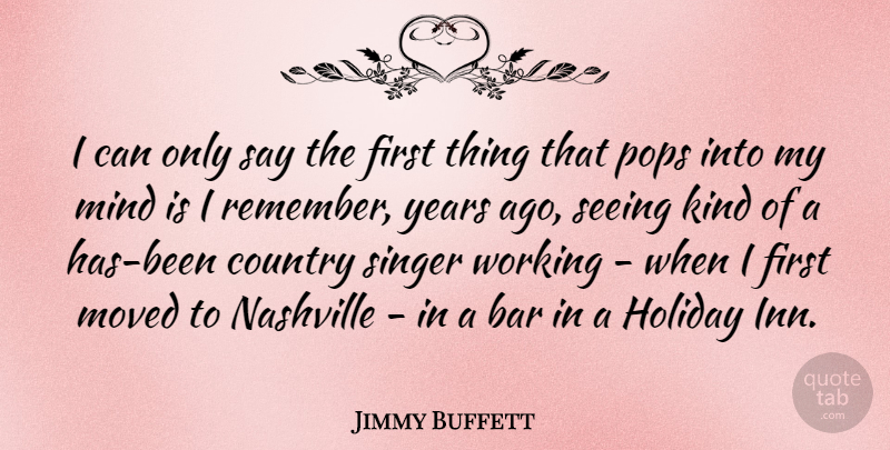 Jimmy Buffett Quote About Country, Holiday, Nashville: I Can Only Say The...