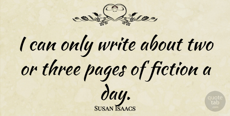 Susan Isaacs Quote About undefined: I Can Only Write About...