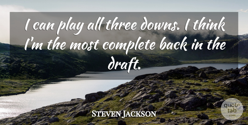 Steven Jackson Quote About Complete, Three: I Can Play All Three...