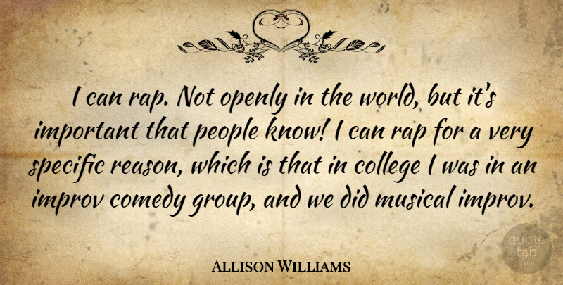 Allison Williams Quote About Improv, Musical, Openly, People, Rap: I Can Rap Not Openly...