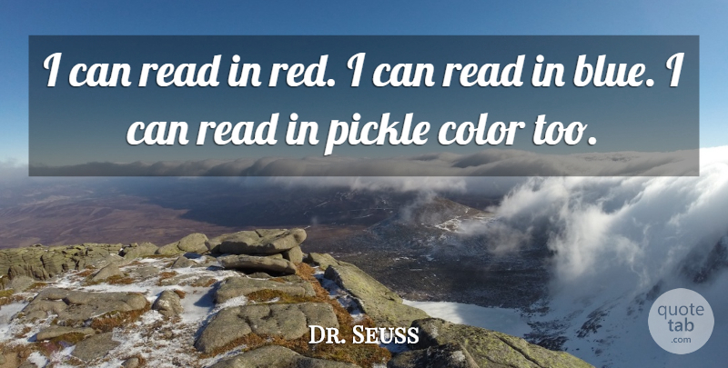 Dr. Seuss Quote About Reading, Blue, Color: I Can Read In Red...