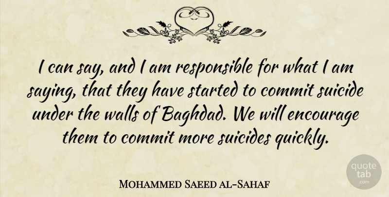 Mohammed Saeed al-Sahaf Quote About Commit, Encourage: I Can Say And I...