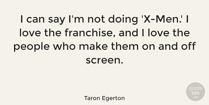 Taron Egerton Quote About Love, People: I Can Say Im Not...