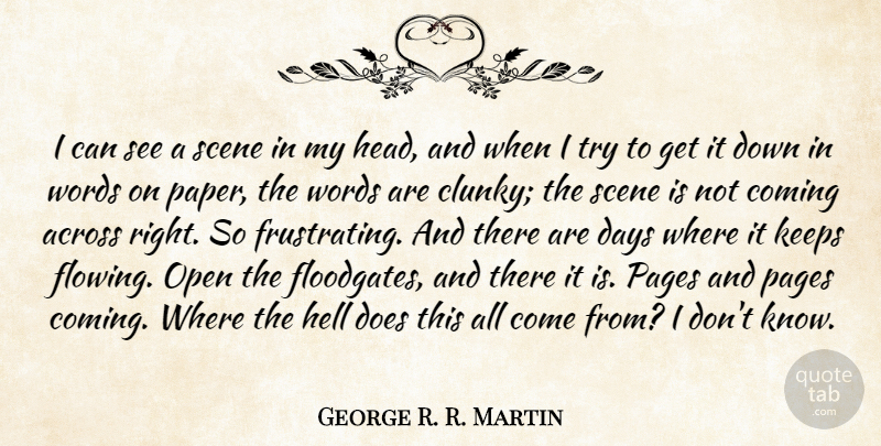George R. R. Martin Quote About Trying, Paper, Pages: I Can See A Scene...