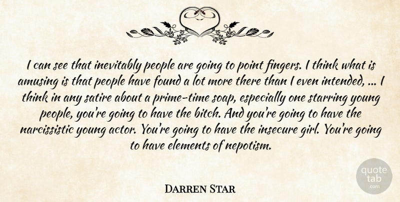 Darren Star Quote About Amusing, Elements, Found, Inevitably, Insecure: I Can See That Inevitably...