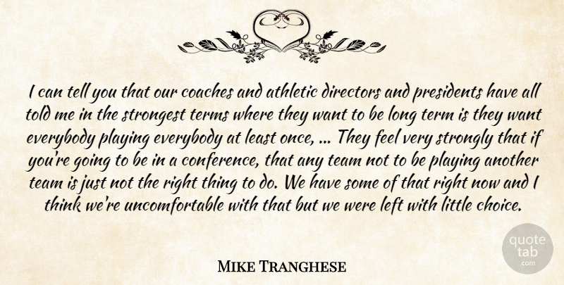 Mike Tranghese Quote About Athletic, Coaches, Directors, Everybody, Left: I Can Tell You That...