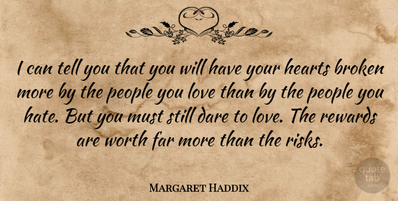 Margaret Haddix Quote About Hate, Heart, Broken: I Can Tell You That...