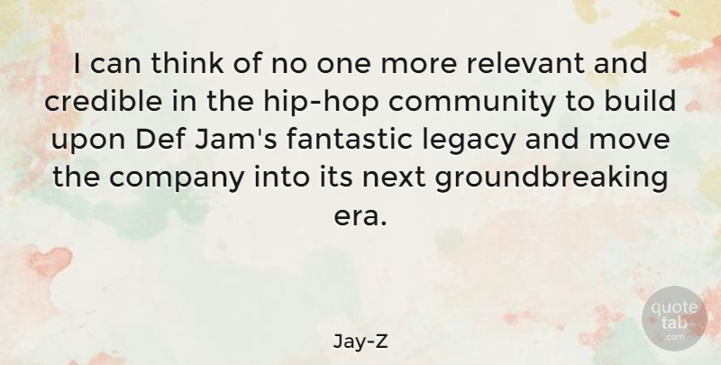 Jay-Z Quote About Moving, Thinking, Community: I Can Think Of No...