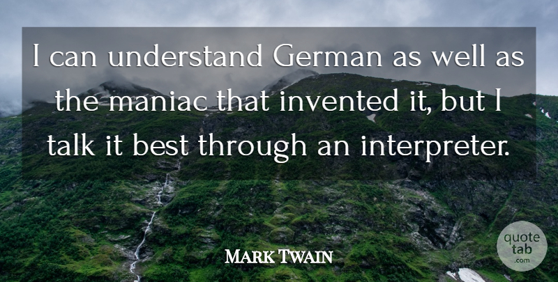 Mark Twain Quote About Language, Wells, Interpreter: I Can Understand German As...