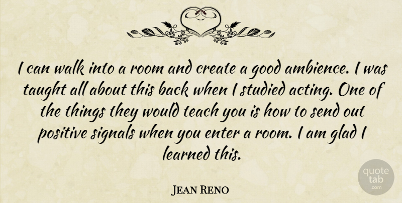 Jean Reno Quote About Acting, Back When, Rooms: I Can Walk Into A...