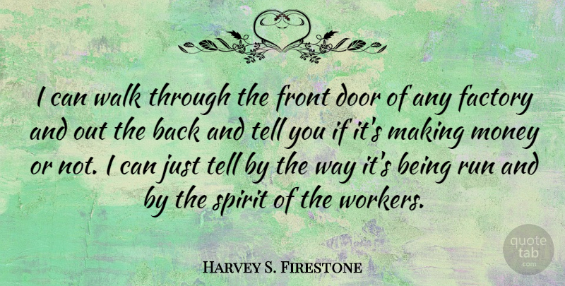 Harvey S. Firestone Quote About Running, Doors, Way: I Can Walk Through The...