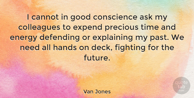 Van Jones Quote About Fighting, Past, Hands: I Cannot In Good Conscience...