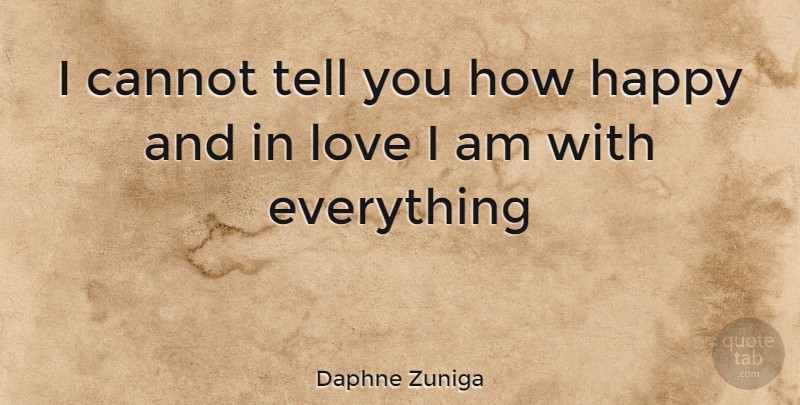 Daphne Zuniga Quote About undefined: I Cannot Tell You How...