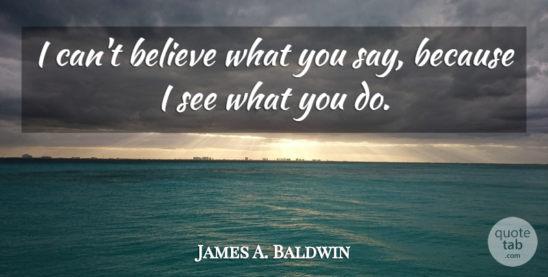 James A. Baldwin Quote About Inspirational, Believe, I Can: I Cant Believe What You...