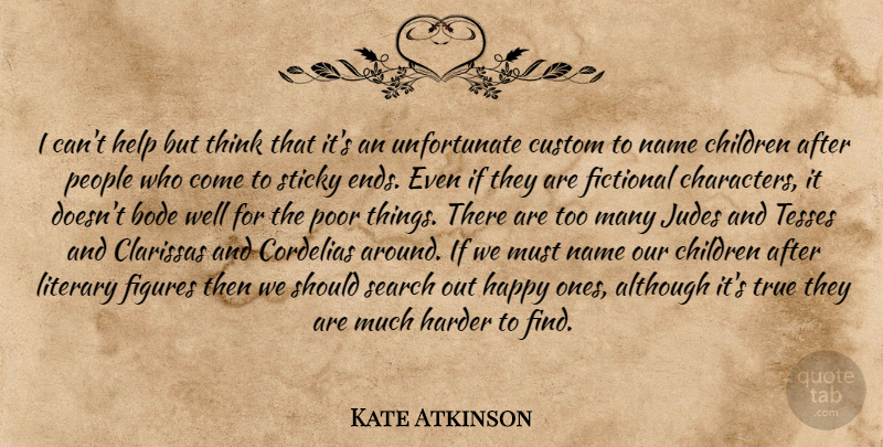 Kate Atkinson Quote About Children, Character, Thinking: I Cant Help But Think...