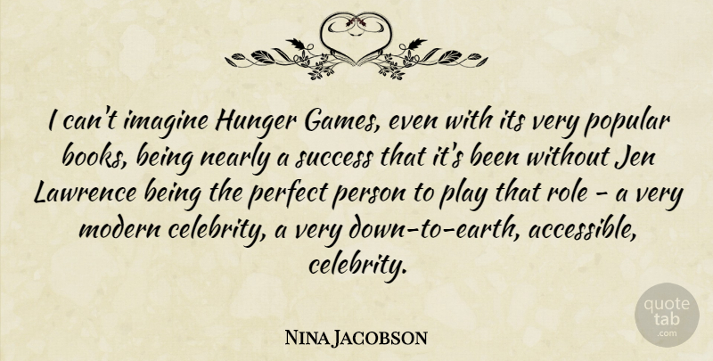 Nina Jacobson Quote About Book, Games, Play: I Cant Imagine Hunger Games...