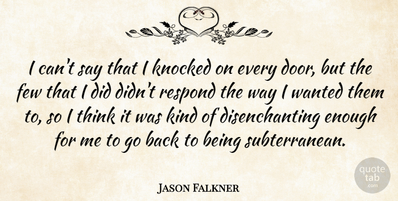 Jason Falkner Quote About Few, Knocked, Respond: I Cant Say That I...