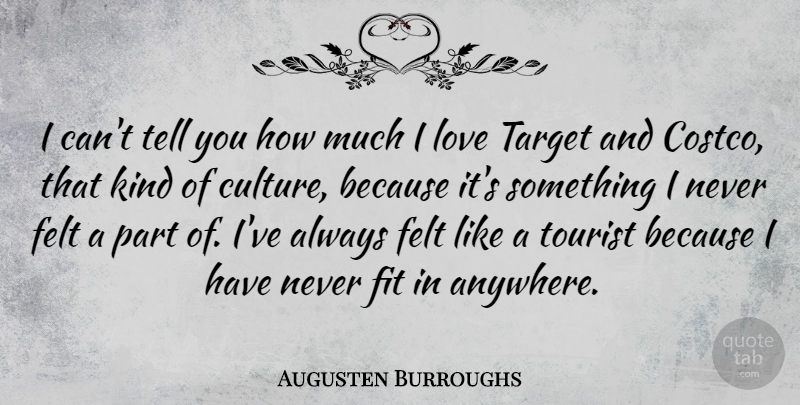 Augusten Burroughs Quote About Culture, Target, Tourism: I Cant Tell You How...