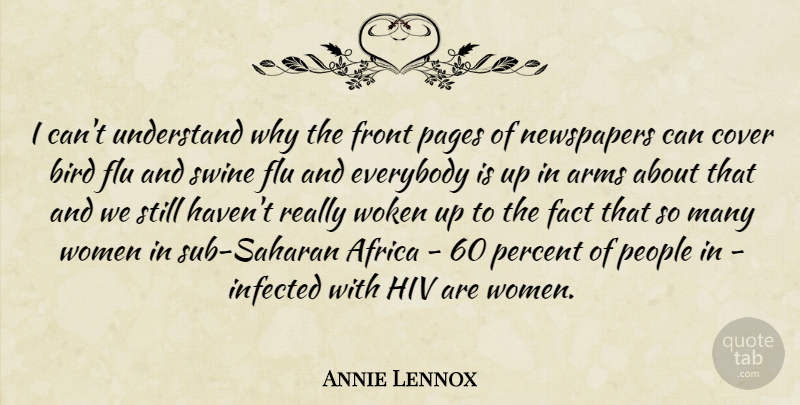 Annie Lennox Quote About People, Bird, Hiv: I Cant Understand Why The...