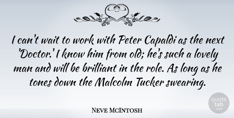Neve McIntosh Quote About Brilliant, Lovely, Malcolm, Man, Next: I Cant Wait To Work...