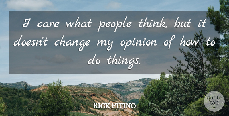 Rick Pitino Quote About Change, People: I Care What People Think...
