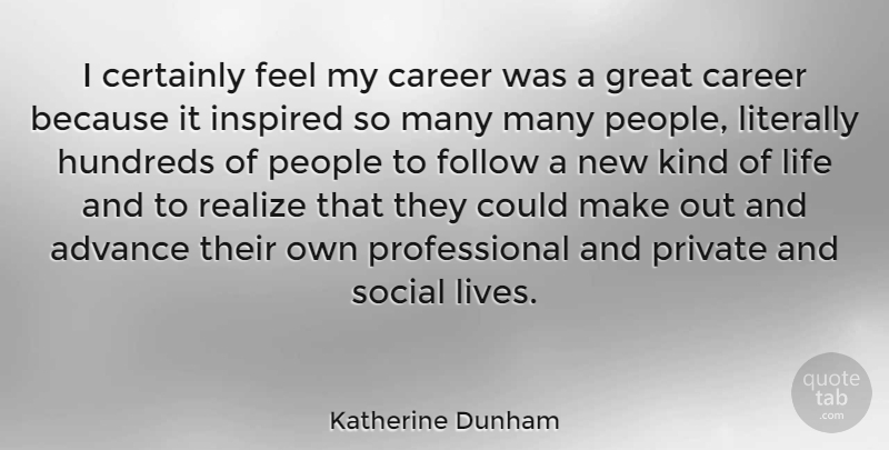 Katherine Dunham Quote About Careers, People, Kind: I Certainly Feel My Career...