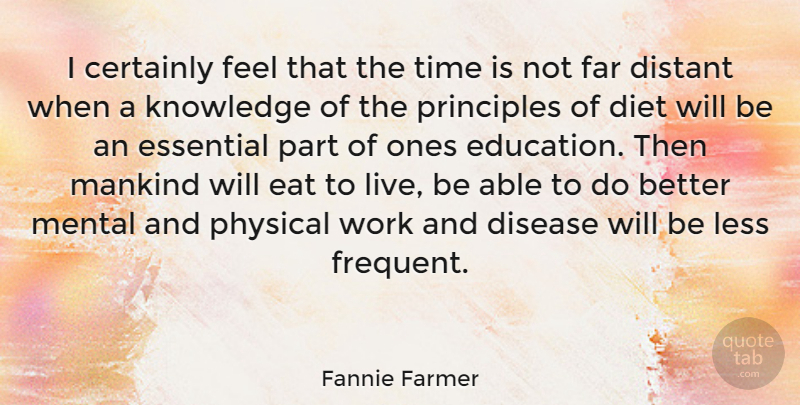 Fannie Farmer Quote About Disease, Able, Principles: I Certainly Feel That The...
