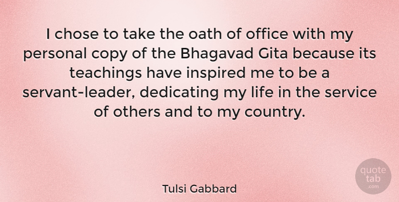 Tulsi Gabbard Quote About Country, Teaching, Oath Of Office: I Chose To Take The...